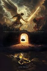 Book cover of A Cosmic Battle But The War is Won by Lane Weldon