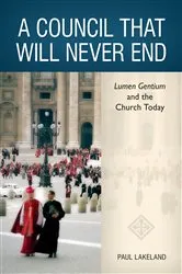 Book cover of A Council That Will Never End by Paul Lakeland