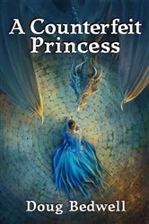 Book cover of A Counterfeit Princess by Doug Bedwell