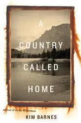 Book cover of A Country Called Home by Kim Barnes