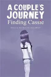 Book cover of A Couple’s Journey – Finding Cassie by Della Patricia Allaway