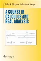 Book cover of A Course in Calculus and Real Analysis by Sudhir R. Ghorpade