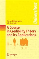 Book cover of A Course in Credibility Theory and its Applications by Unknown