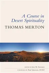 Book cover of A Course in Desert Spirituality by Thomas Merton