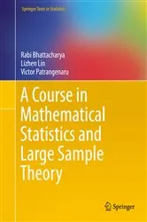 Book cover of A Course in Mathematical Statistics and Large Sample Theory by Rabi Bhattacharya