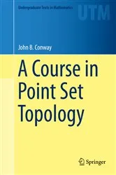 Book cover of A Course in Point Set Topology by John B. Conway