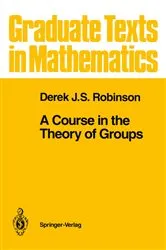 Book cover of A Course in the Theory of Groups by Derek J.S. Robinson
