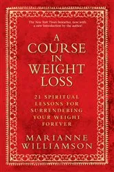 Book cover of A Course In Weight Loss by Marianne Williamson