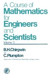 Book cover of A Course of Mathematics for Engineers and Scientists by Brian H. Chirgwin