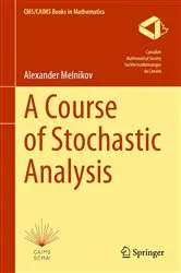 Book cover of A Course of Stochastic Analysis by Alexander Melnikov