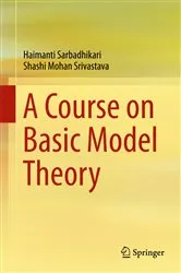 Book cover of A Course on Basic Model Theory by Haimanti Sarbadhikari