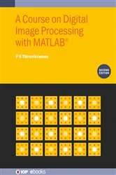Book cover of A Course on Digital Image Processing with MATLAB® (Second Edition) (2nd ed.) by P K Thiruvikraman