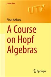 Book cover of A Course on Hopf Algebras by Rinat Kashaev