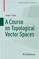 Book cover of A Course on Topological Vector Spaces by Jürgen Voigt