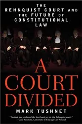 Book cover of A Court Divided: The Rehnquist Court and the Future of Constitutional Law by Mark Tushnet