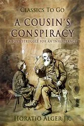 Book cover of A Cousin's Conspiracy by Jr. Horatio Alger