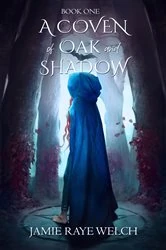 Book cover of A Coven of Oak and Shadow by Jamie Raye Welch
