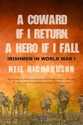 Book cover of A Coward if I Return, A Hero if I Fall by Neil Richardson