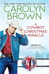Book cover of A Cowboy Christmas Miracle by Carolyn Brown