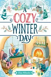 Book cover of A Cozy Winter Day by Eliza Wheeler