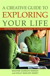 Book cover of A Creative Guide to Exploring Your Life by Graham Ramsay