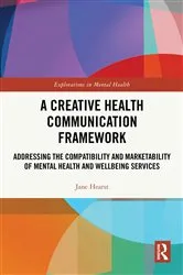 Book cover of A Creative Health Communication Framework by Jane Hearst