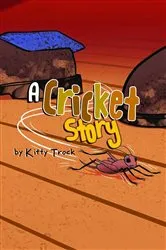 Book cover of A Cricket Story by Kitty Trock