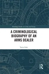 Book cover of A Criminological Biography of an Arms Dealer by Unknown