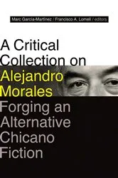 Book cover of A Critical Collection on Alejandro Morales by Marc García-Martínez