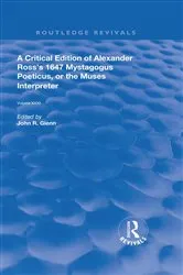 Book cover of A Critical Edition of Alexander’s Ross’s 1647 Mystagogus Poeticus, or the Muses Interpreter by John R. Glenn