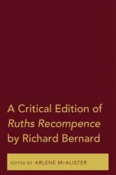 Book cover of A Critical Edition of Ruths Recompence by Richard Bernard by Arlene McAlister