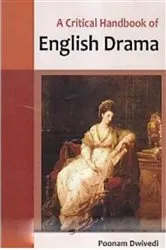 Book cover of A Critical Handbook Of English Drama by Poonam Dwivedi