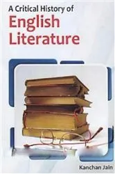 Book cover of A Critical History of English Literature by Kanchan Jain