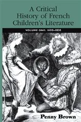 Book cover of A Critical History of French Children's Literature by Penelope E. Brown