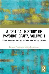 Book cover of A Critical History of Psychotherapy, Volume 1 by Renato Foschi