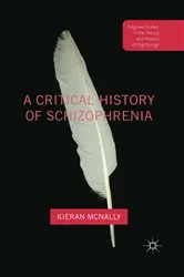 Book cover of A Critical History of Schizophrenia by Kieran McNally
