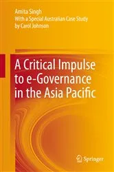 Book cover of A Critical Impulse to e-Governance in the Asia Pacific by AMITA SINGH