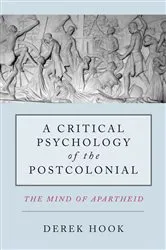 Book cover of A Critical Psychology of the Postcolonial by Derek Hook