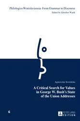 Book cover of A Critical Search for Values in George W. Bushs State of the Union Addresses by Agnieszka Sowinska