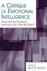 Book cover of A Critique of Emotional Intelligence by Kevin R. Murphy