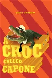 Book cover of A Croc Called Capone by Barry Jonsberg