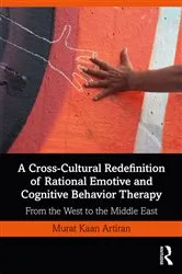 Book cover of A Cross-Cultural Redefinition of Rational Emotive and Cognitive Behavior Therapy by Murat Artiran