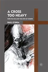 Book cover of A Cross Too Heavy by P. O'Shea