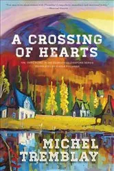 Book cover of A Crossing of Hearts by Michel Tremblay