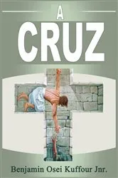 Book cover of A Cruz by Benjamin Osei Kuffour Jr