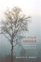 Book cover of A Cry of Absence by Martin E. Marty