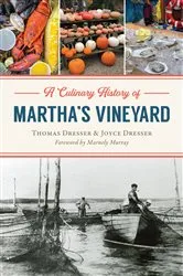 Book cover of A Culinary History of Martha's Vineyard by Thomas Dresser