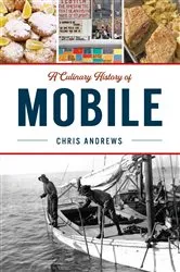 Book cover of A Culinary History of Mobile by Christopher Andrews