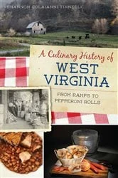 Book cover of A Culinary History of West Virginia by Shannon Colaianni Tinnell