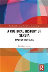 Book cover of A Cultural History of Serbia by David A. Norris